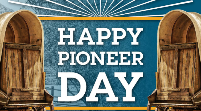 Happy Pioneer Day