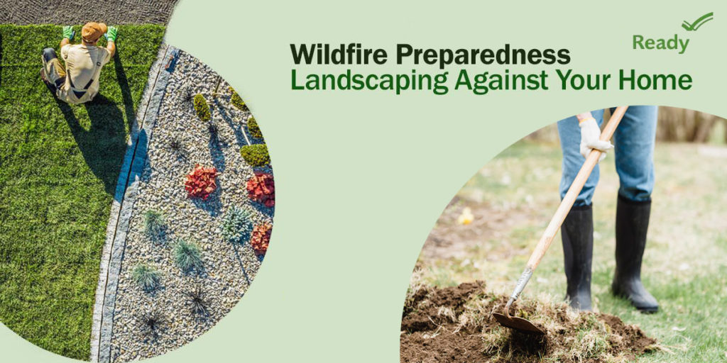 Wildfire Preparedness - Landscaping Against Your Home