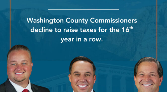 Great News for Taxpayers. Washington County Commissioners decline to raise taxes for the 16th year in a row.