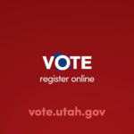 Vote by Mail, Register Online by June 19, vote.utah.gov