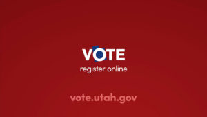 Vote by Mail, Register Online by June 19, vote.utah.gov